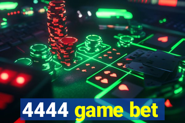 4444 game bet