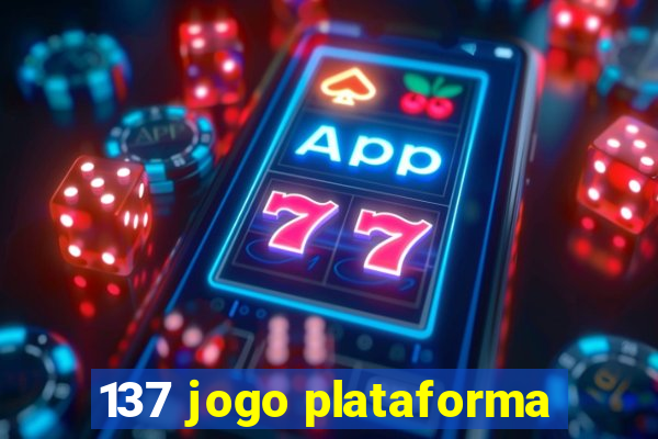 137 jogo plataforma