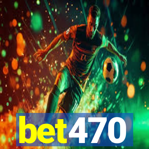 bet470