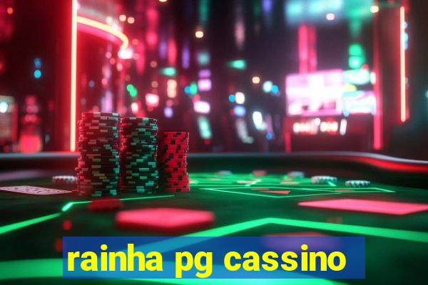 rainha pg cassino