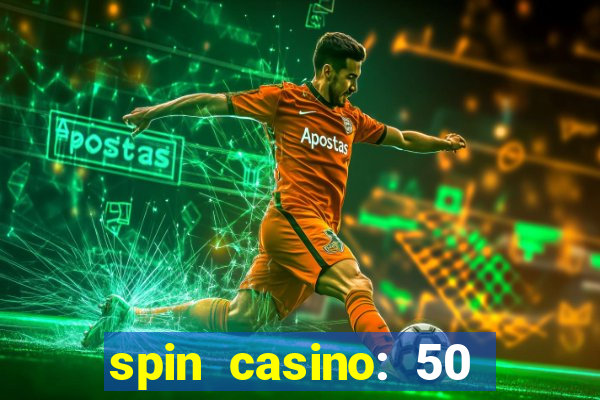 spin casino: 50 free spins