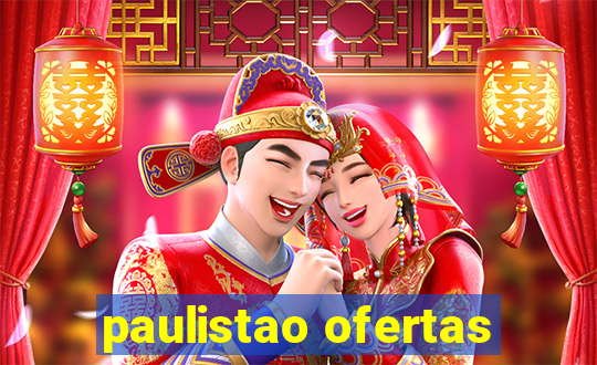 paulistao ofertas