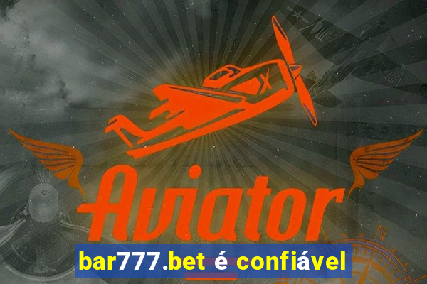 bar777.bet é confiável