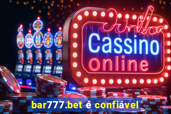 bar777.bet é confiável