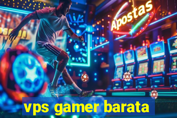 vps gamer barata