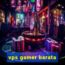 vps gamer barata