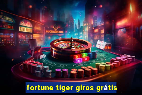 fortune tiger giros grátis