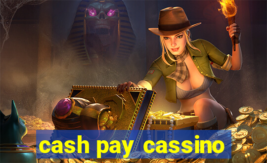 cash pay cassino