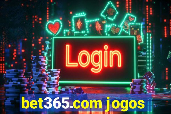 bet365.com jogos