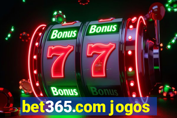 bet365.com jogos