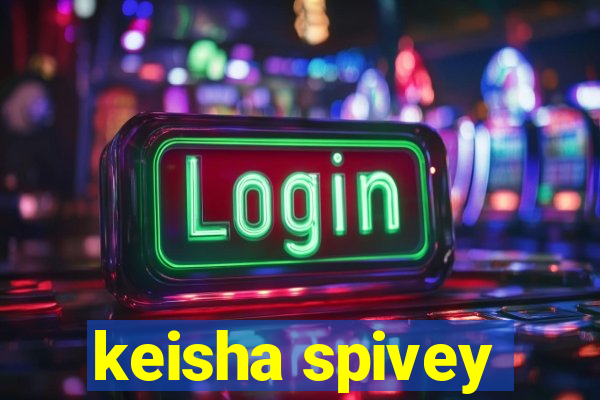 keisha spivey