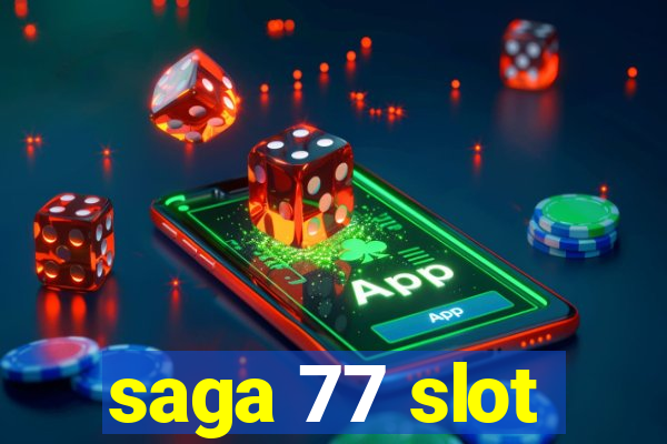 saga 77 slot