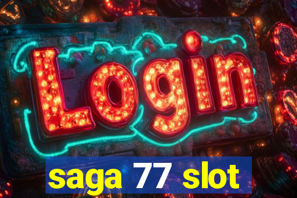 saga 77 slot