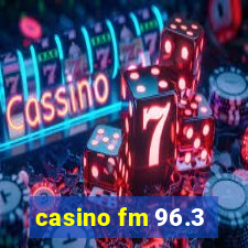 casino fm 96.3