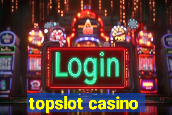 topslot casino