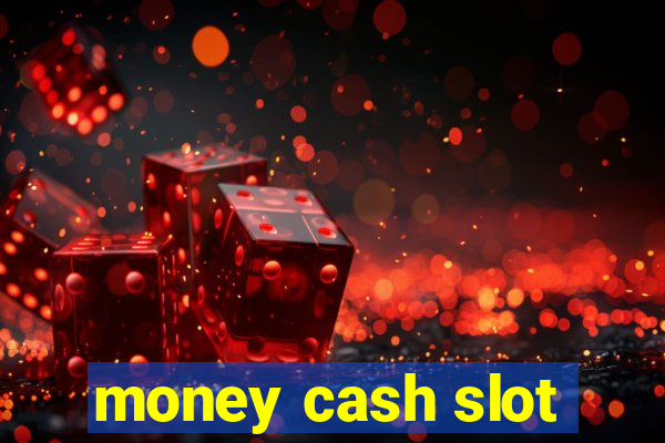 money cash slot