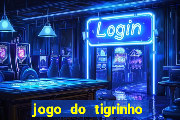 jogo do tigrinho deposito de 10 reais