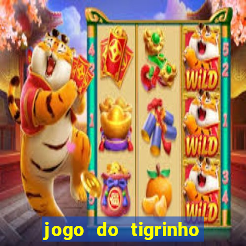 jogo do tigrinho deposito de 10 reais