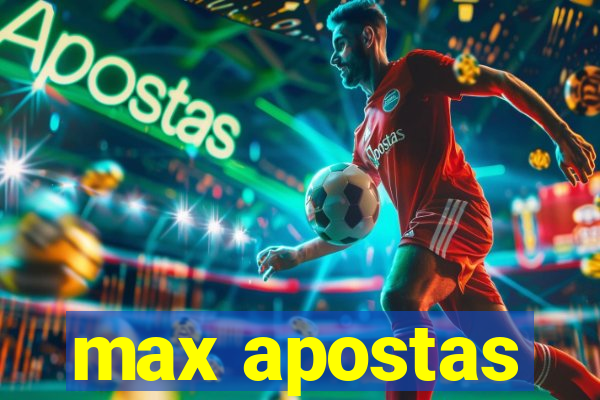 max apostas