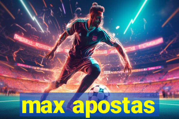 max apostas