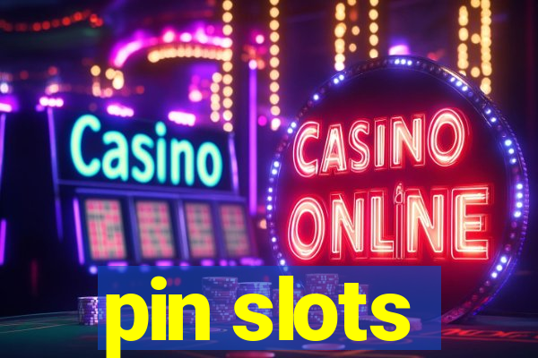 pin slots