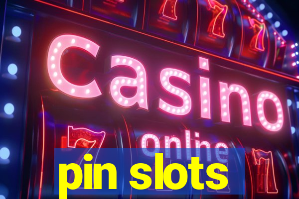 pin slots