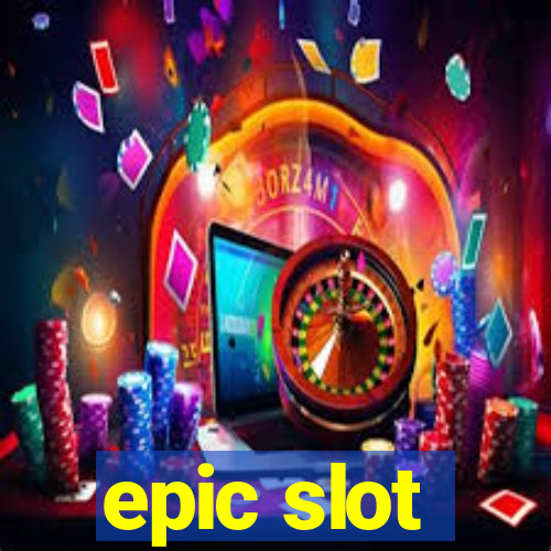 epic slot