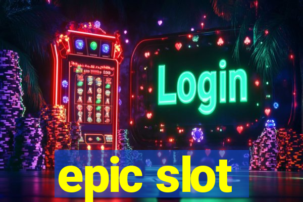 epic slot