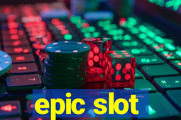 epic slot