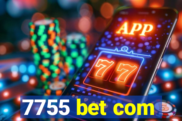 7755 bet com