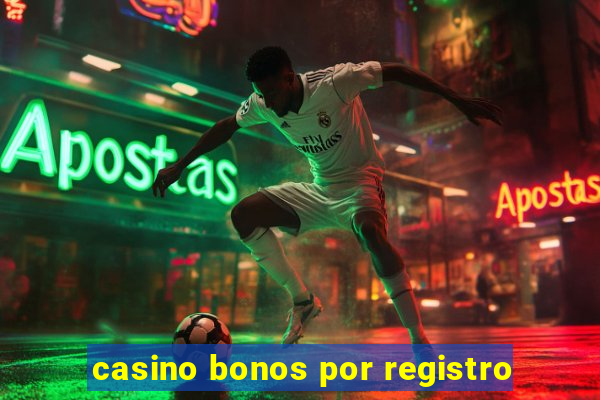 casino bonos por registro