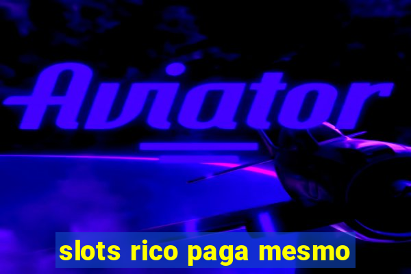 slots rico paga mesmo