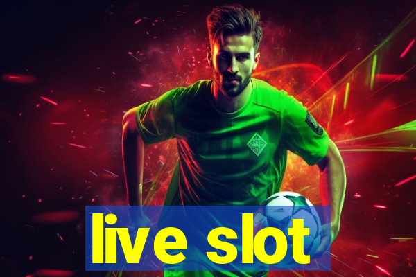 live slot