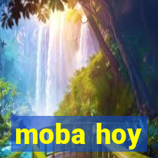 moba hoy