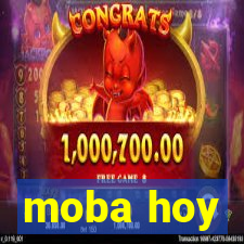 moba hoy