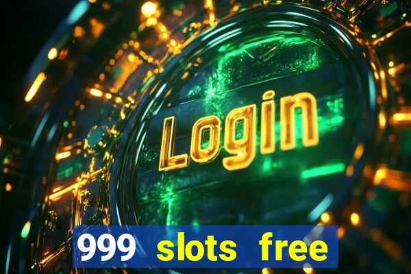 999 slots free online game