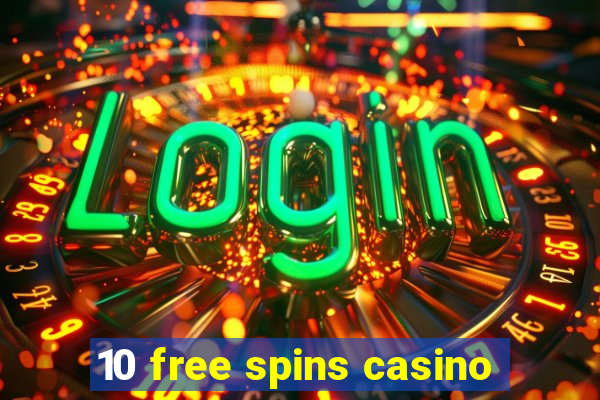 10 free spins casino