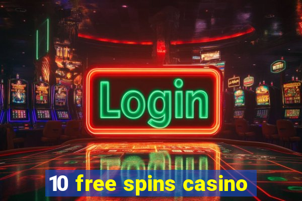 10 free spins casino