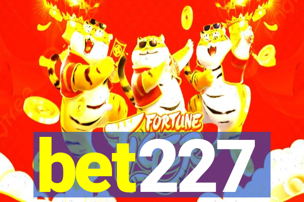 bet227