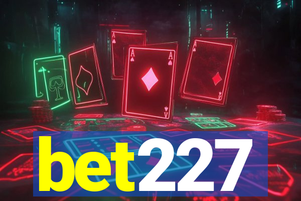 bet227