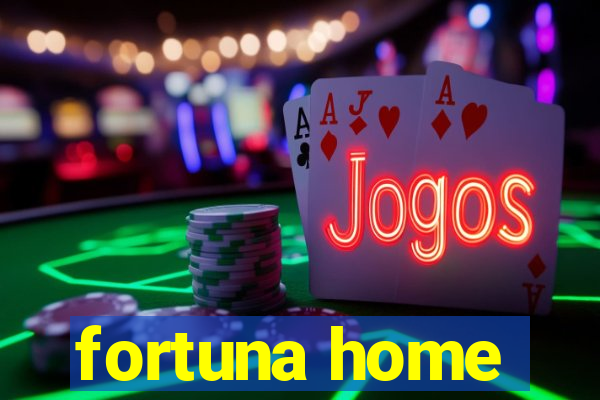 fortuna home