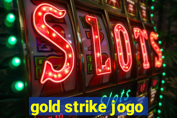 gold strike jogo