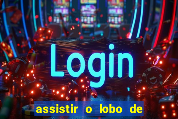 assistir o lobo de wall street