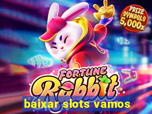 baixar slots vamos