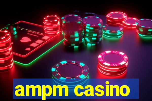 ampm casino