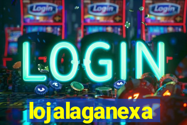 lojalaganexa