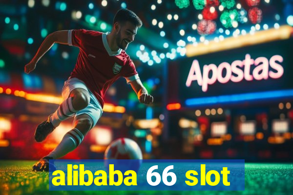 alibaba 66 slot