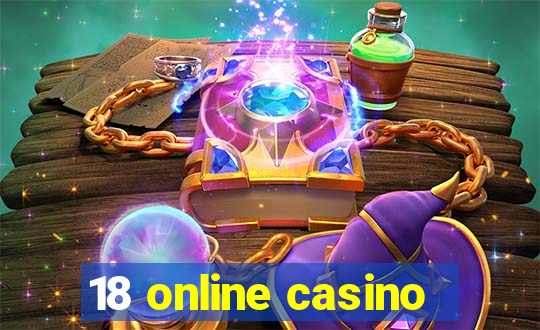 18 online casino