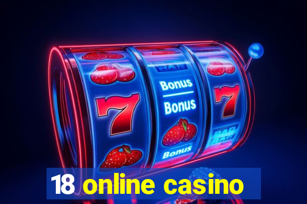 18 online casino