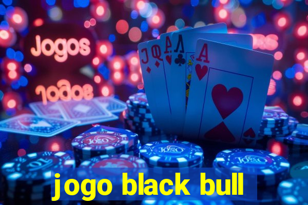 jogo black bull